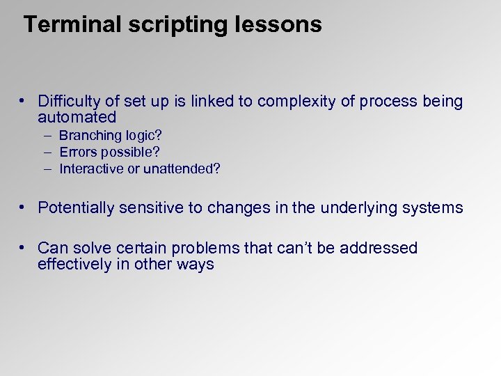 Terminal scripting lessons • Difficulty of set up is linked to complexity of process