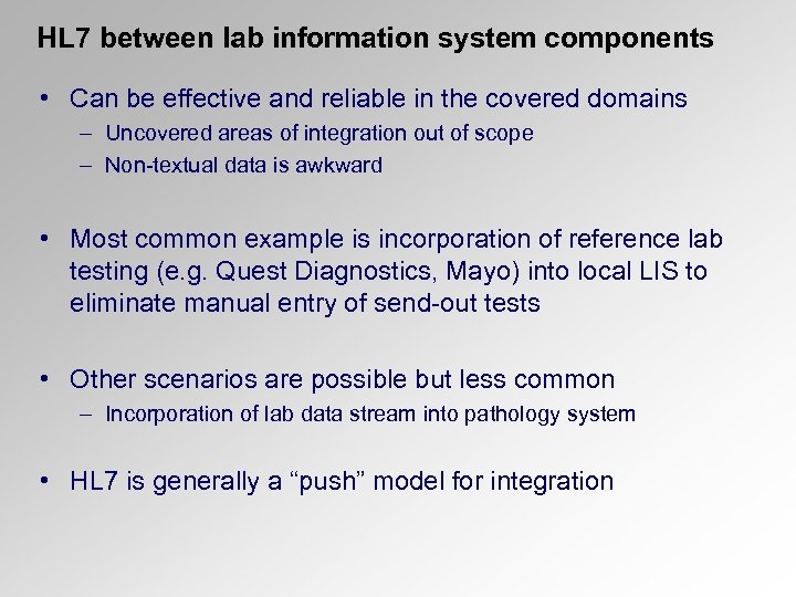 HL 7 between lab information system components • Can be effective and reliable in