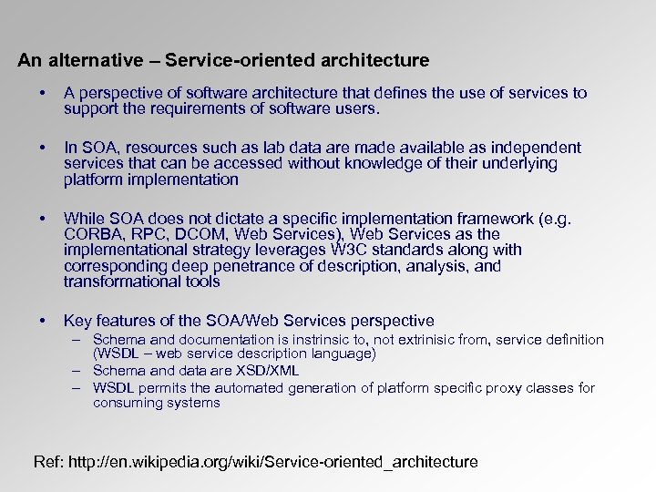 An alternative – Service-oriented architecture • A perspective of software architecture that defines the