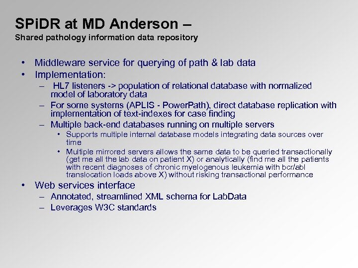 SPi. DR at MD Anderson – Shared pathology information data repository • Middleware service