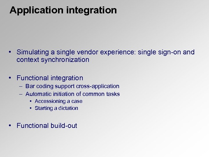 Application integration • Simulating a single vendor experience: single sign-on and context synchronization •