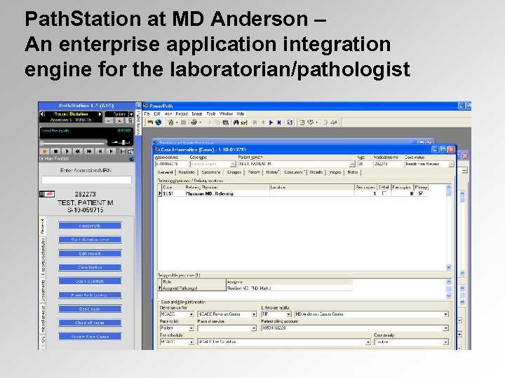 Path. Station at MD Anderson – An enterprise application integration engine for the laboratorian/pathologist