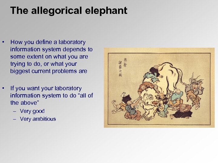 The allegorical elephant • How you define a laboratory information system depends to some