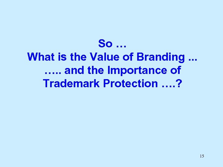 So … What is the Value of Branding. . . …. . and the