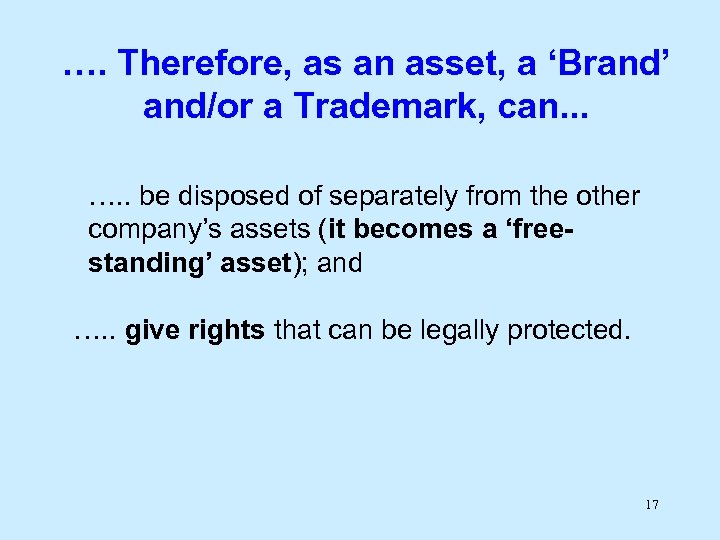 …. Therefore, as an asset, a ‘Brand’ and/or a Trademark, can. . . ….