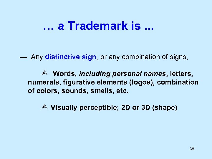 … a Trademark is. . . — Any distinctive sign, or any combination of