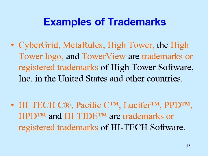 Examples of Trademarks • Cyber. Grid, Meta. Rules, High Tower, the High Tower logo,