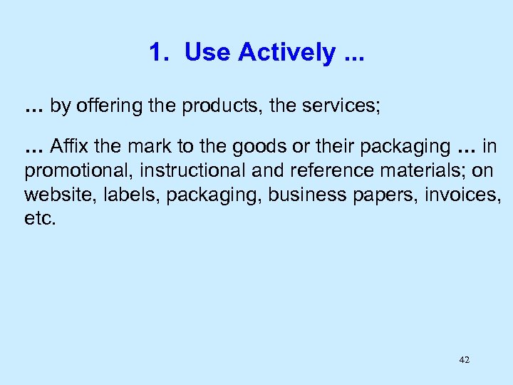 1. Use Actively. . . … by offering the products, the services; … Affix
