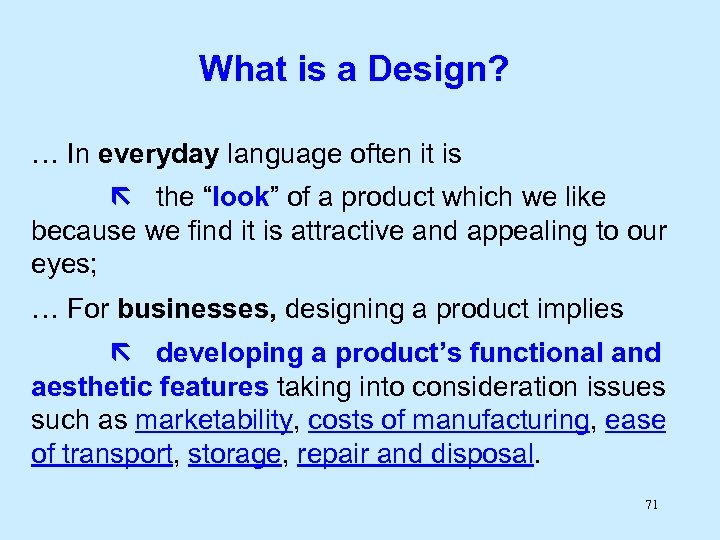 What is a Design? … In everyday language often it is the “look” of