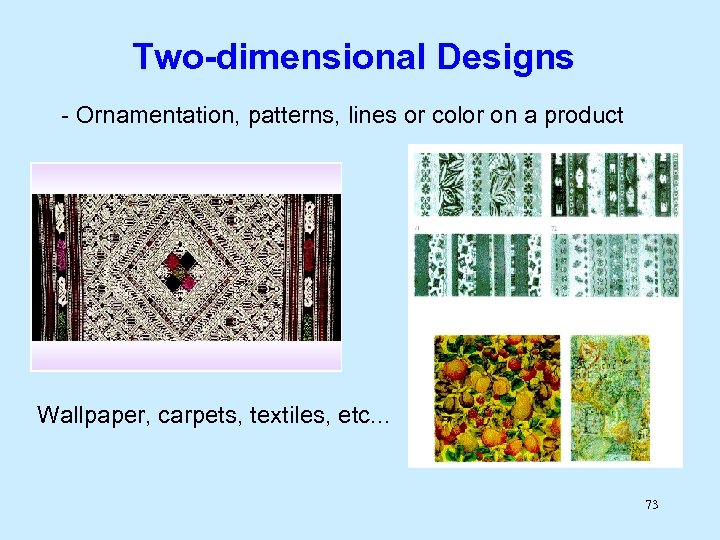 Two-dimensional Designs - Ornamentation, patterns, lines or color on a product Wallpaper, carpets, textiles,