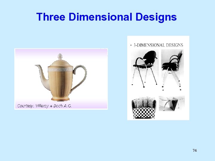 Three Dimensional Designs 74 