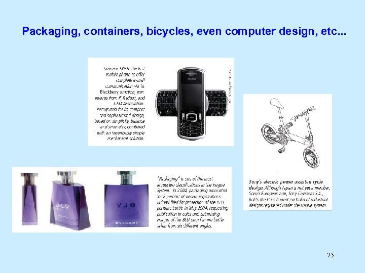 Packaging, containers, bicycles, even computer design, etc. . . 75 