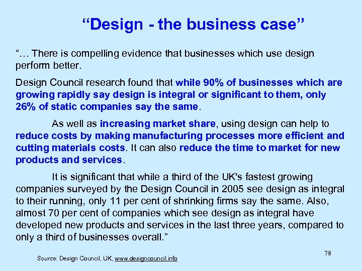 “Design - the business case” “… There is compelling evidence that businesses which use