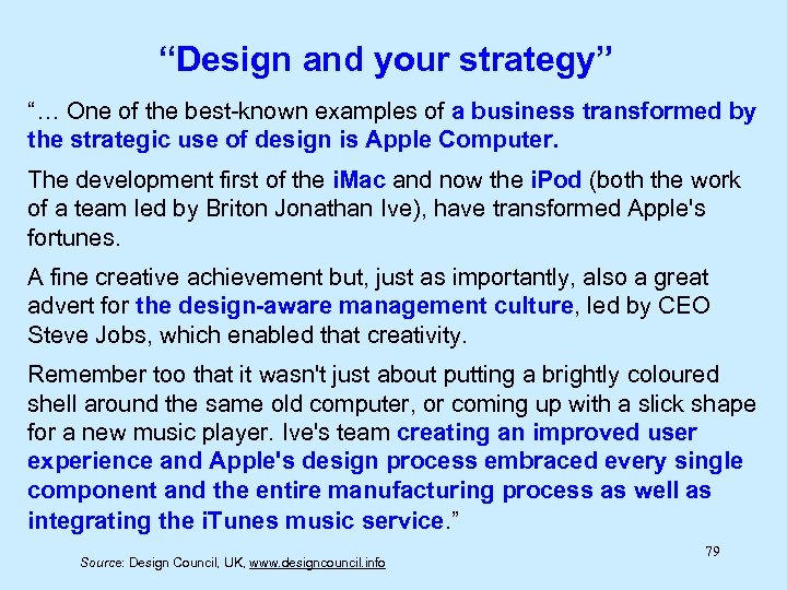 “Design and your strategy” “… One of the best-known examples of a business transformed