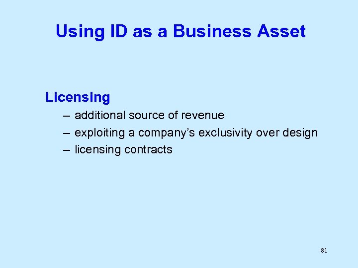 Using ID as a Business Asset Licensing – additional source of revenue – exploiting