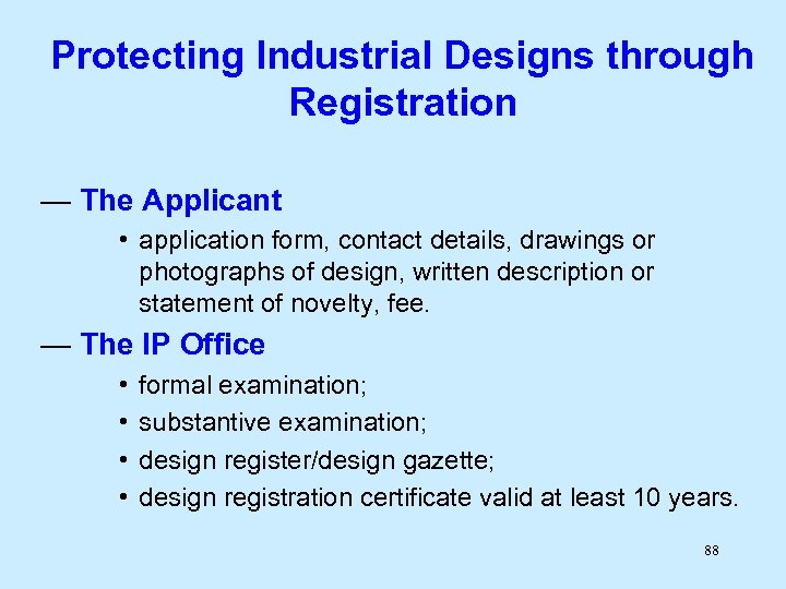 Protecting Industrial Designs through Registration — The Applicant • application form, contact details, drawings