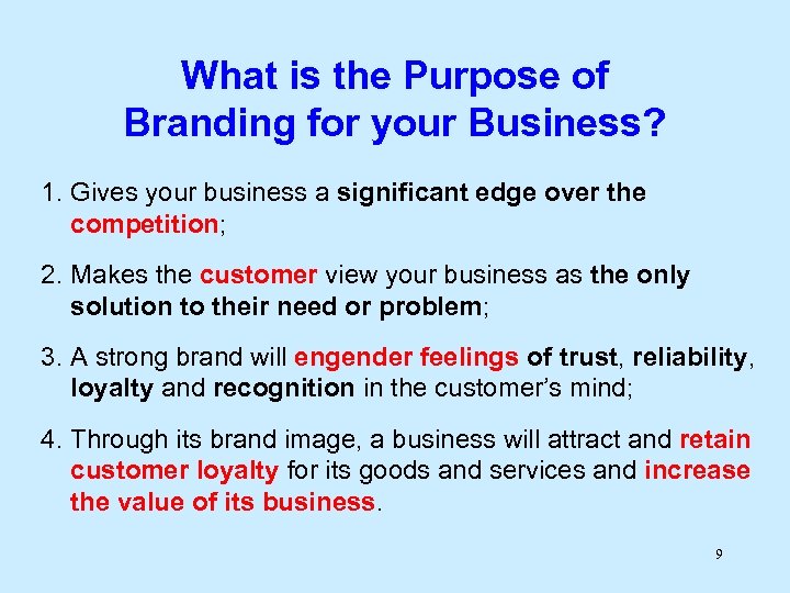 What is the Purpose of Branding for your Business? 1. Gives your business a