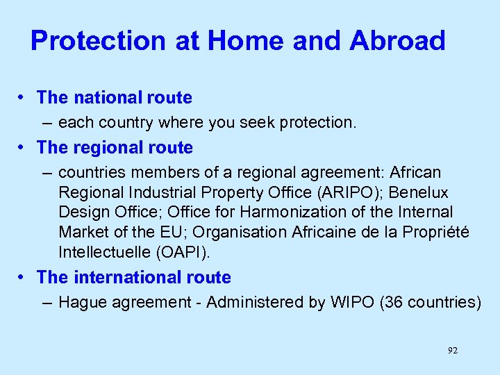 Protection at Home and Abroad • The national route – each country where you