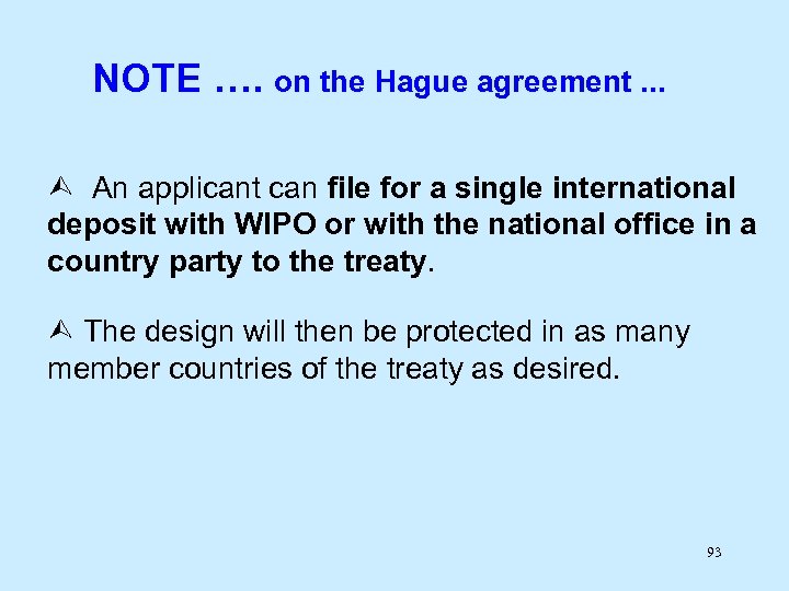 NOTE …. on the Hague agreement. . . An applicant can file for a