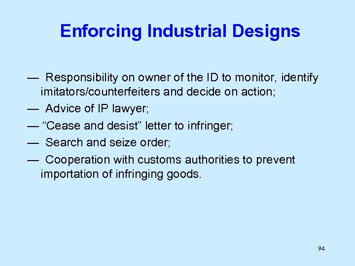 Enforcing Industrial Designs — Responsibility on owner of the ID to monitor, identify imitators/counterfeiters