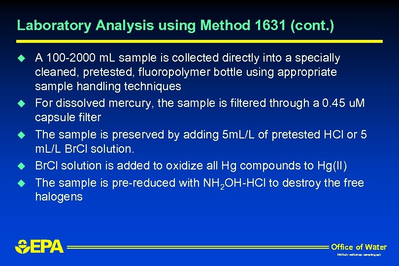 Laboratory Analysis using Method 1631 (cont. ) u u u A 100 -2000 m.