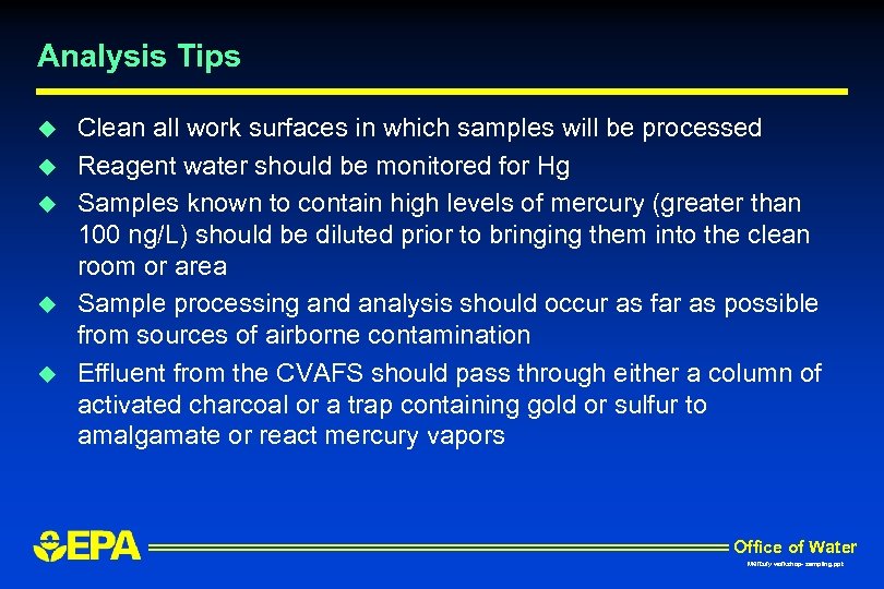 Analysis Tips u u u Clean all work surfaces in which samples will be