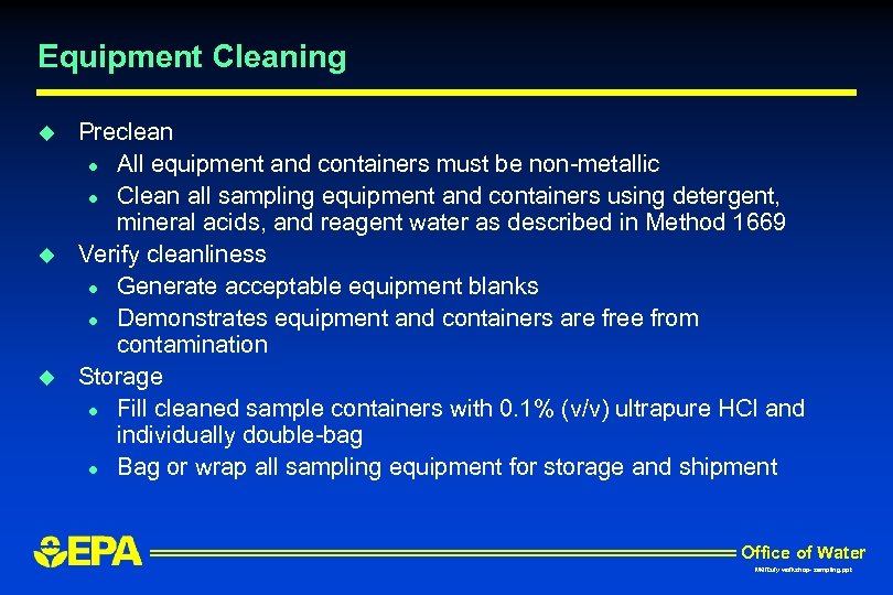 Equipment Cleaning u u u Preclean l All equipment and containers must be non-metallic