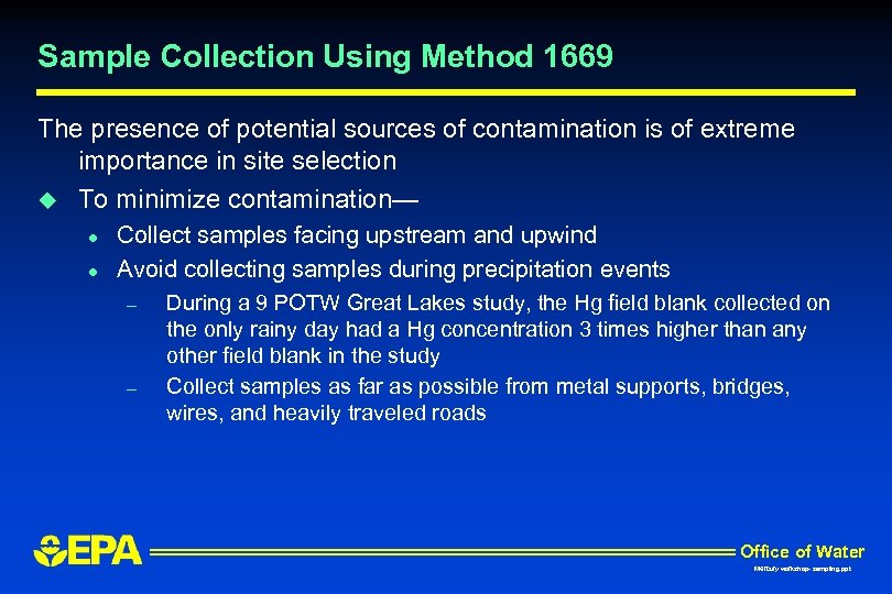 Sample Collection Using Method 1669 The presence of potential sources of contamination is of