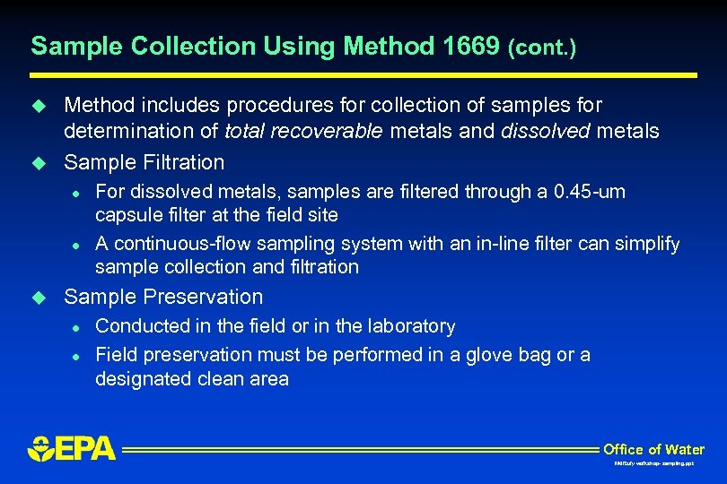 Sample Collection Using Method 1669 (cont. ) u u Method includes procedures for collection