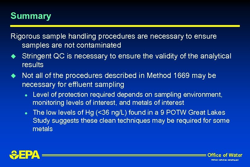 Summary Rigorous sample handling procedures are necessary to ensure samples are not contaminated u