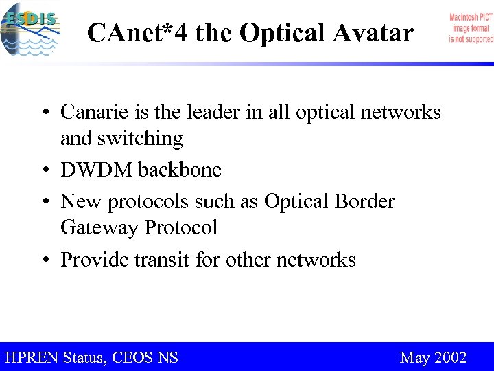 CAnet*4 the Optical Avatar • Canarie is the leader in all optical networks and