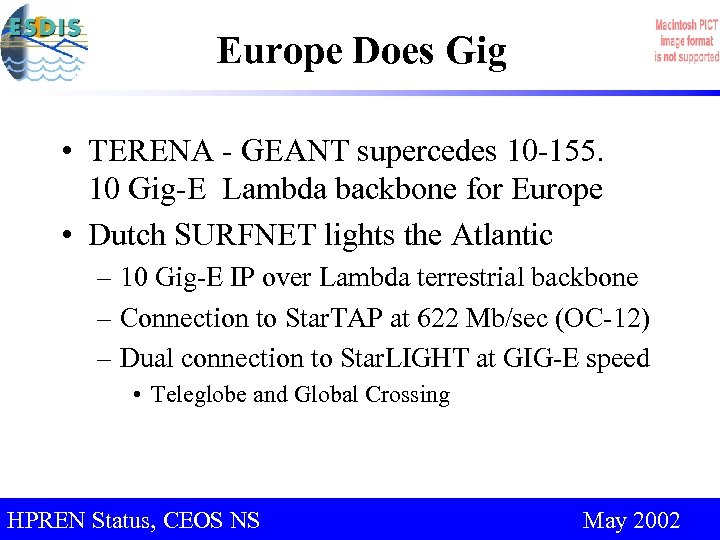 Europe Does Gig • TERENA - GEANT supercedes 10 -155. 10 Gig-E Lambda backbone