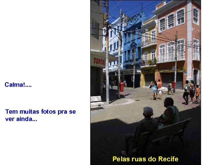 Calma!. . Tem muitas fotos pra se ver ainda. . . Pelas ruas do
