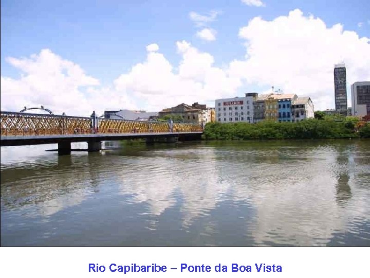 Rio Capibaribe – Ponte da Boa Vista 