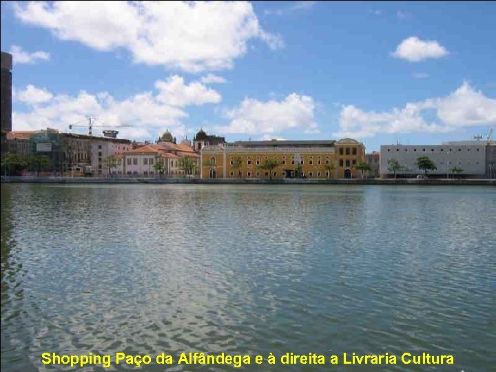 Shopping Paço da Alfândega e à direita a Livraria Cultura 