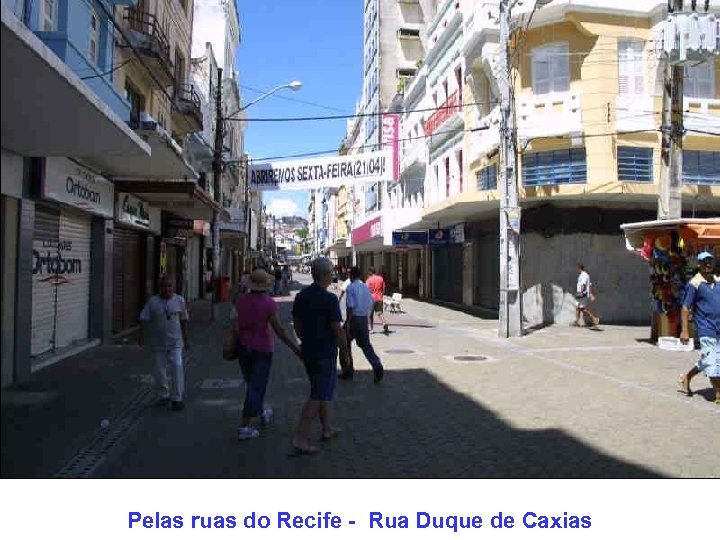 Pelas ruas do Recife - Rua Duque de Caxias 