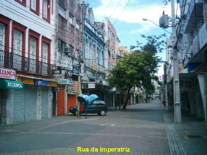 Rua da Imperatriz 