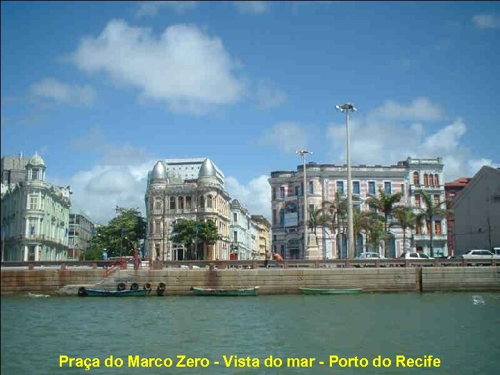 Praça do Marco Zero - Vista do mar - Porto do Recife 