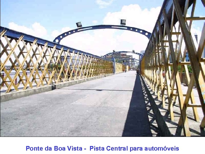 Ponte da Boa Vista - Pista Central para automóveis 