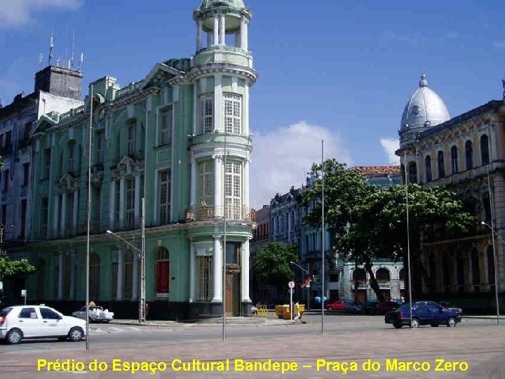Prédio do Espaço Cultural Bandepe – Praça do Marco Zero 