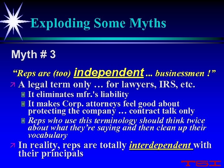 Exploding Some Myths Myth # 3 “Reps are (too) independent. . . businessmen !”