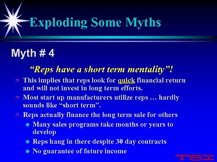 Exploding Some Myths Myth # 4 “Reps have a short term mentality”! ä ä