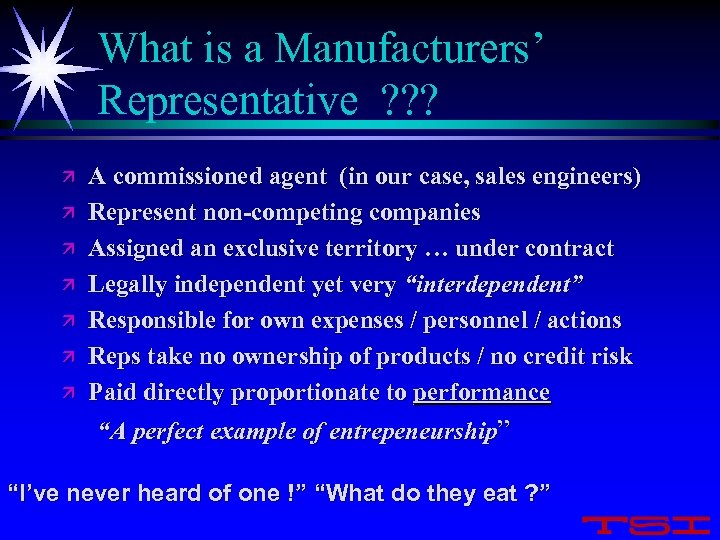 What is a Manufacturers’ Representative ? ? ? ä ä ä ä A commissioned