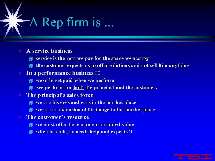 A Rep firm is. . . ä A service business 4 4 ä In