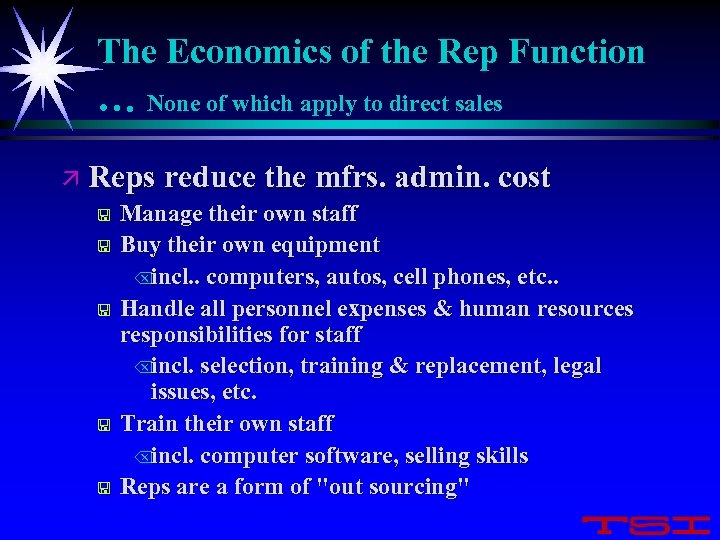 The Economics of the Rep Function … None of which apply to direct sales