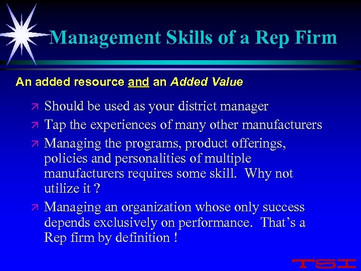 Management Skills of a Rep Firm An added resource and an Added Value ä