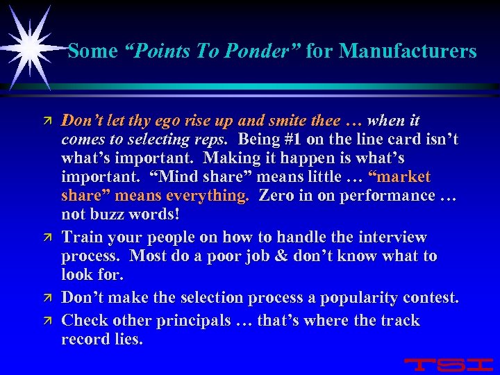 Some “Points To Ponder” for Manufacturers ä ä Don’t let thy ego rise up