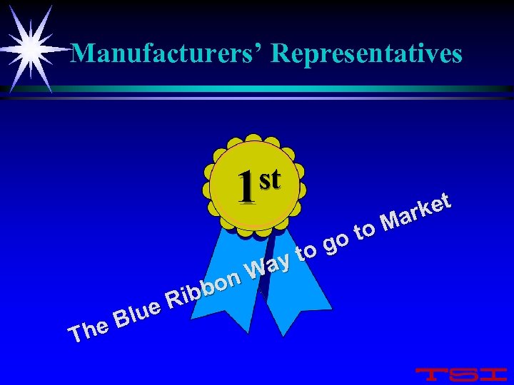 Manufacturers’ Representatives st 1 o to to g ay n. W bbo Ri lue