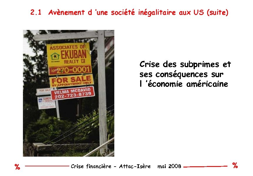 2. 1 Avènement d ’une société inégalitaire aux US (suite) Crise des subprimes et