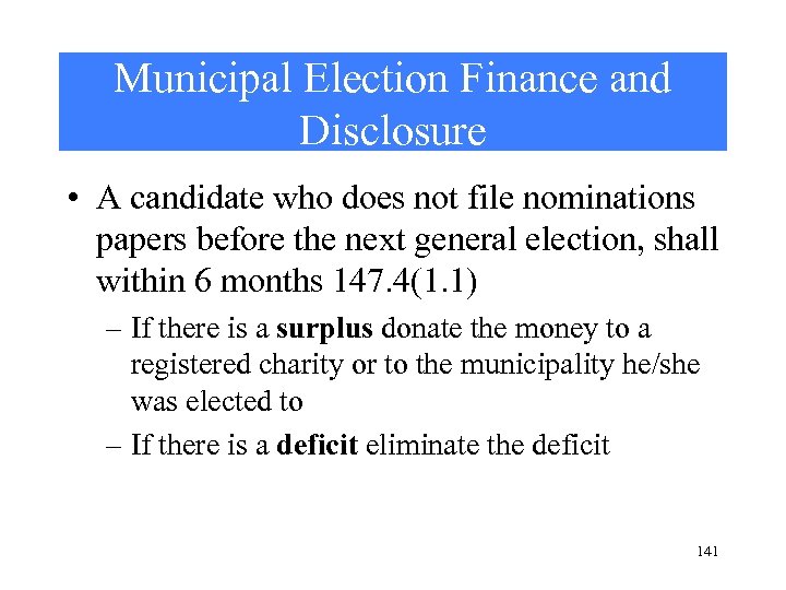 Municipal Election Finance and Disclosure • A candidate who does not file nominations papers